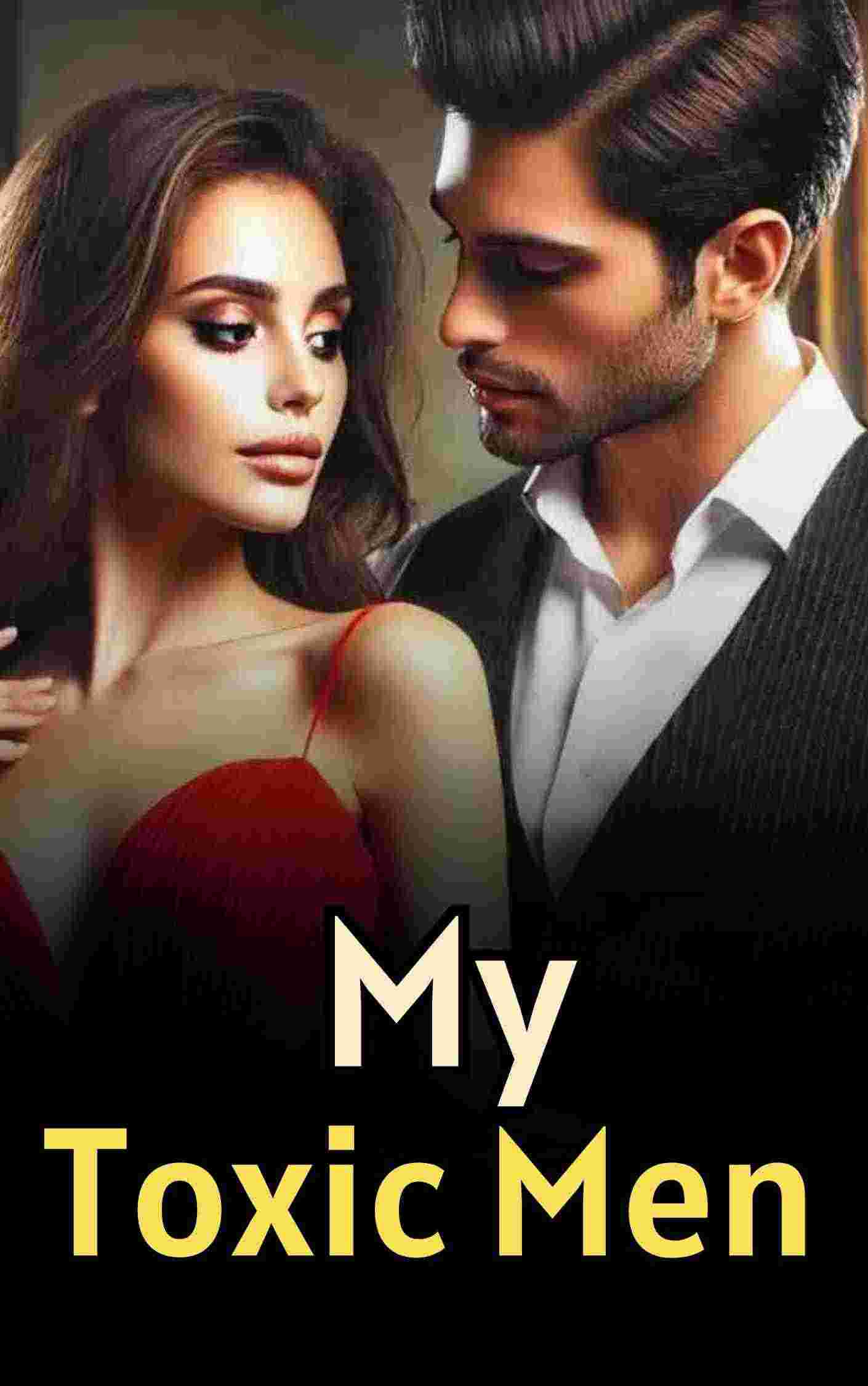 My toxic man (a beautiful romantic story)