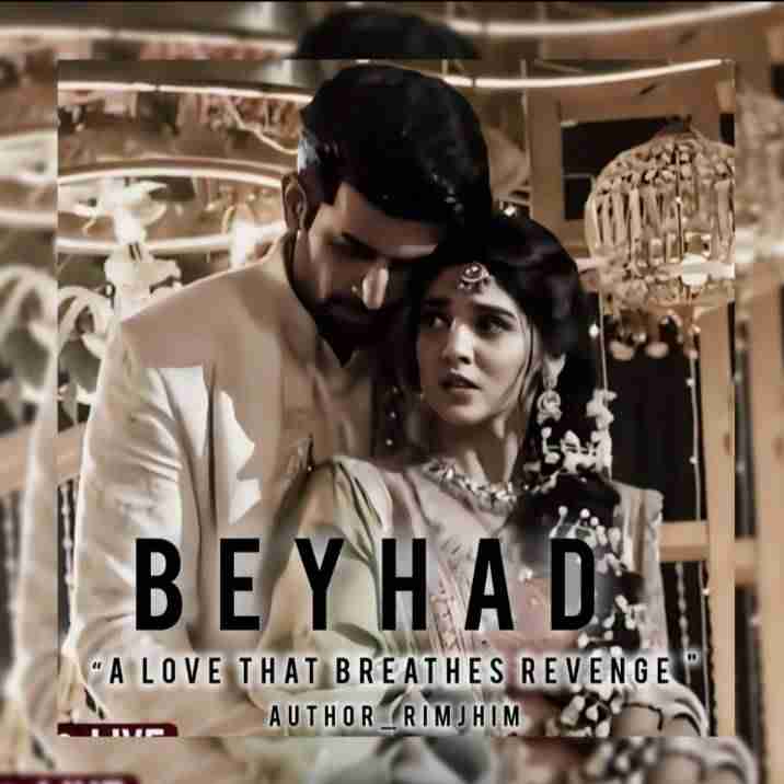 Beyhad - “A love that breathes revenge "