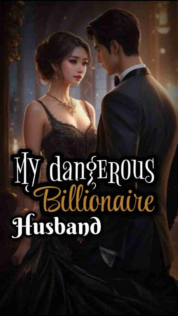 My dangerous billionaire husband