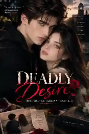 Deadly Desire our forever ended 18+